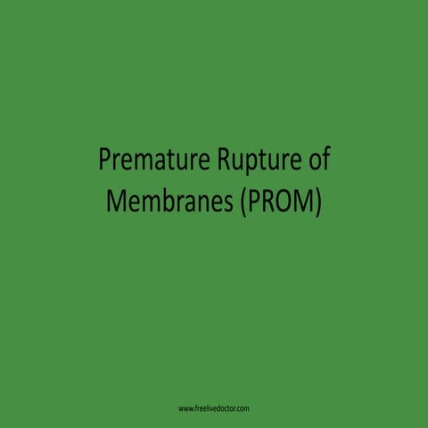 Premature rupture of membranes (prom)