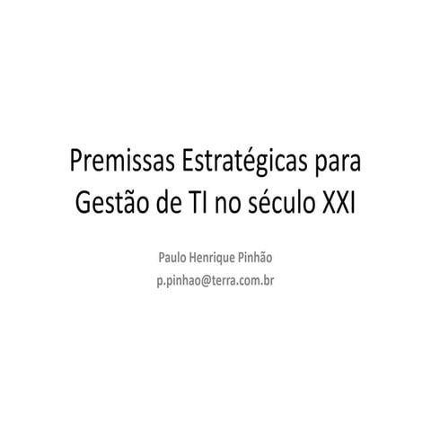 Premissas estratégicas para gestão de ti no século xxi