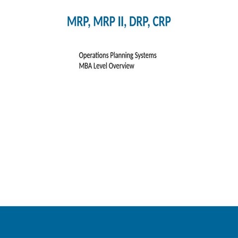 Comprehensive MBA Overview of MRP, MRP II, DRP, and CRP Operations ...
