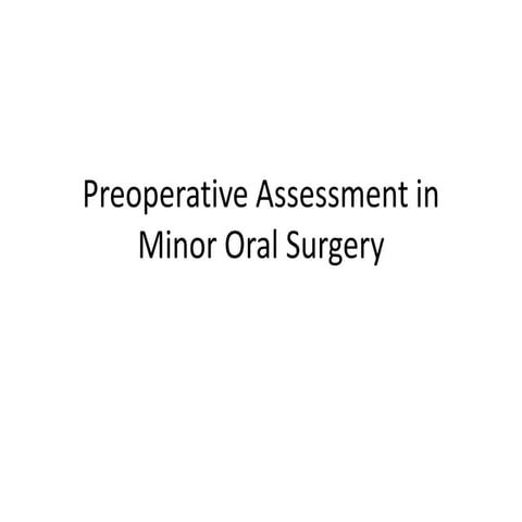 Preoperative assesment in minor oral surgery | PPTX