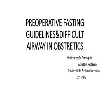 PREOPERATIVE FASTING GUIDELINES&DIFFICULT AIRWAY IN OBSTRETICS.pptx