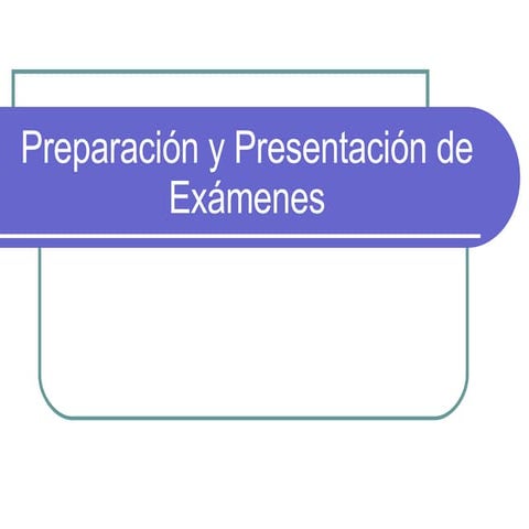 PreparacióN Y PresentacióN De ExáMenes