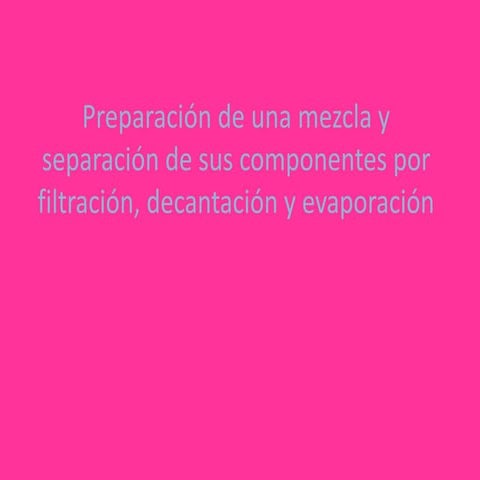 Preparación de una mezcla y separación de sus