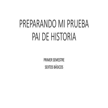 Preparando mi prueba pai de historia