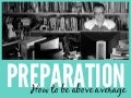 Presentation Preparation: How To Be Above Average