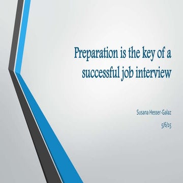 Preparation is the key of a successful job