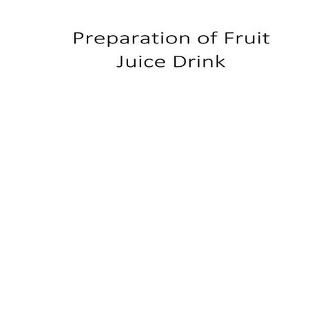 Preparation of fruit juice drink