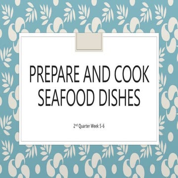 PREPARE AND COOK SEAFOOD DISHES.pptx