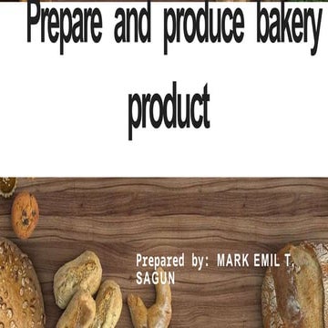 Prepare and Produce Bakery Products.docx