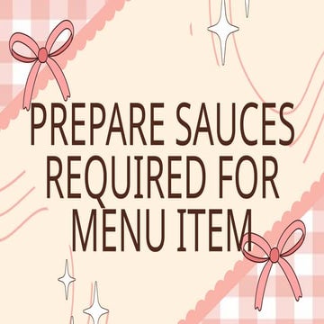 PREPARE MENU ITEMS FOR SAUCES AND OTHER FOODS