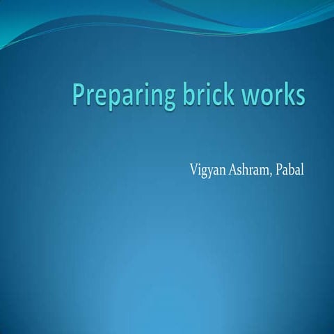 Preparing brick works