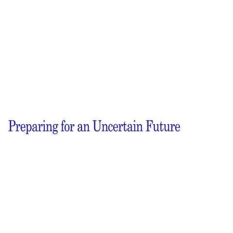 Preparing for an Uncertain Future