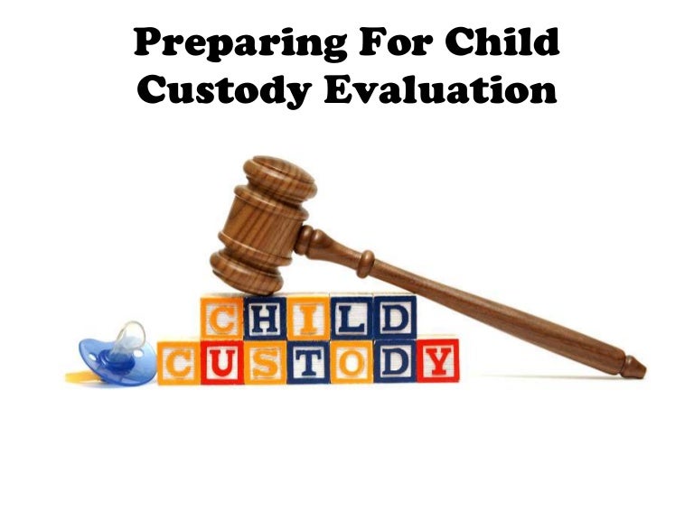 Tips to Help in Child Custody Evaluation