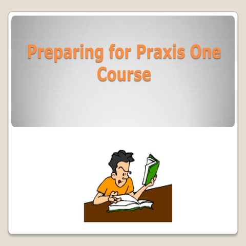 Preparing for praxis one course