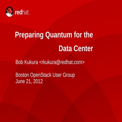 June Boston openStack Summit: Preparing quantum for the data center