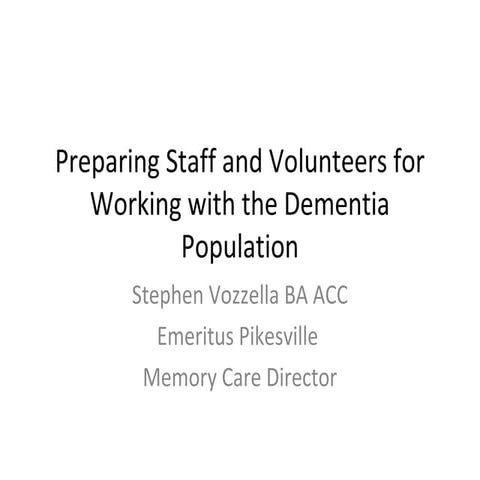 Preparing staff and volunteers for working with the dementia population handouts