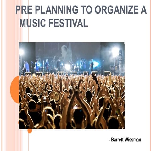 Pre planning to organize a music festival - Barrett Wissman