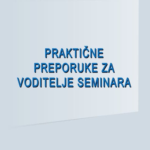 Preporuke voditeljima seminara