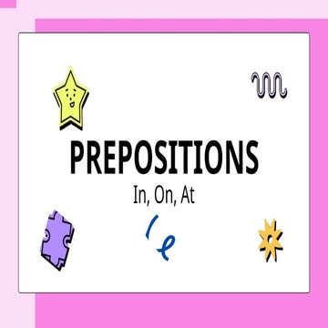 Comprehensive Guide to Using Prepositions In, On, and At in English | PPTX
