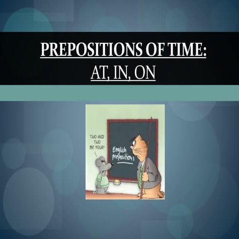 prepositionsoftime-121205220019-phpapp02.pptx