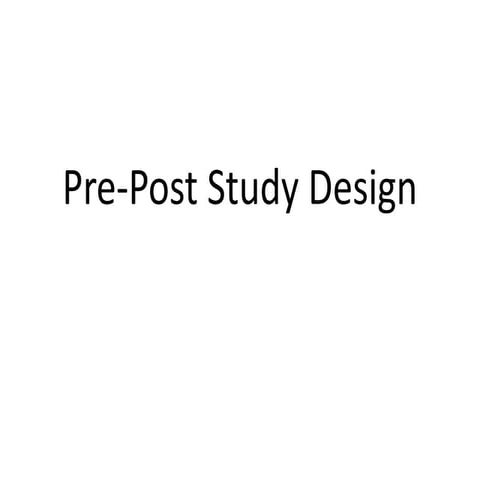 Pre Post Study Design Pre Post Study Design | PDF