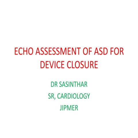 ECHO ASSESSMENT OF ASD FOR DEVICE CLOSURE 