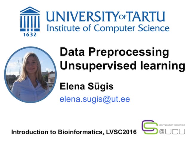 Data preprocessing and unsupervised learning methods in Bioinformatics