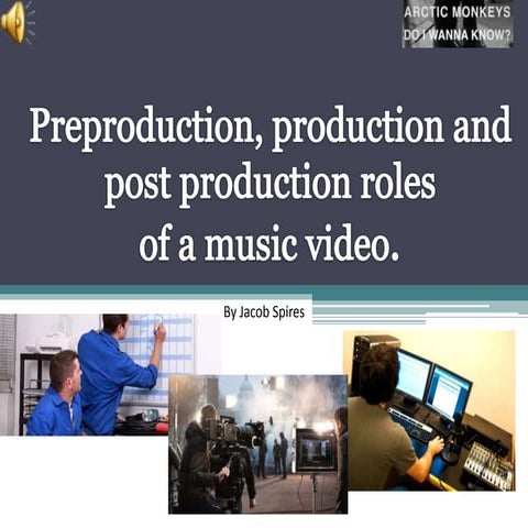 Pre production, production and post production roles within a music video
