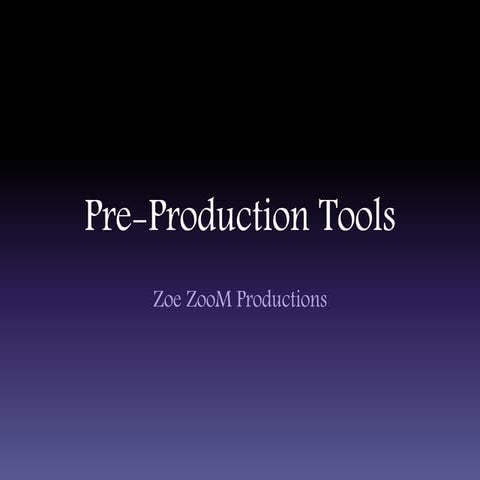Pre Production Tools and Purposes