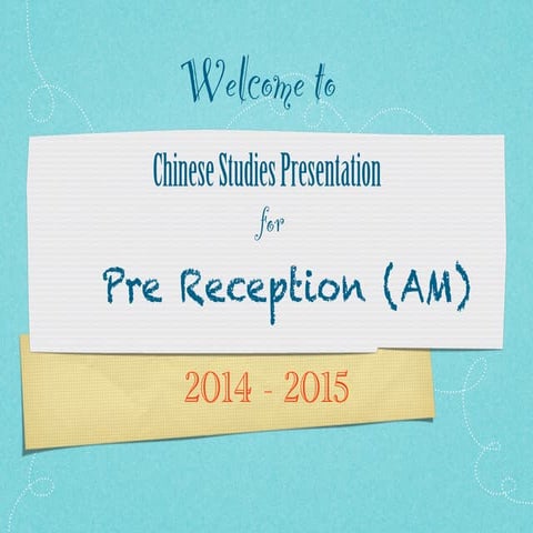 Pre reception (AM) Chinese Studies Curriculum Presentation 1415