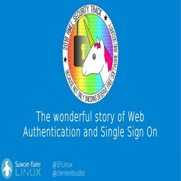 The wonderful story of Web Authentication and Single-Sign On