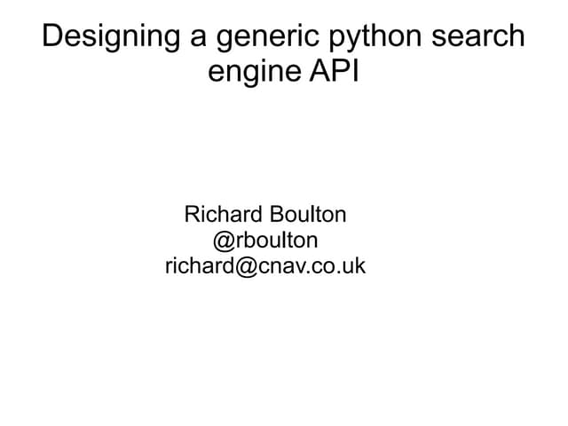Designing a generic Python Search Engine API - BarCampLondon 8