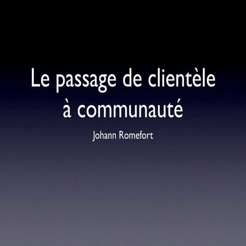 Le passage de clientele a communaute