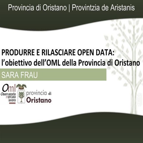 Produrre e Rilasciare Open Data: l'obiettivo dell'OML della Provincia di Oris...