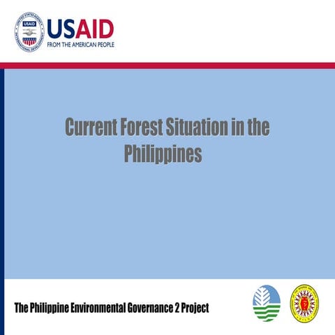 Pres. 1 Current Forest Situation in the Philippines1.ppt