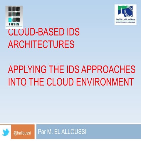 Cloud-based IDS architectures : APPLYING THE IDS APPROACHES INTO THE CLOUD EN...