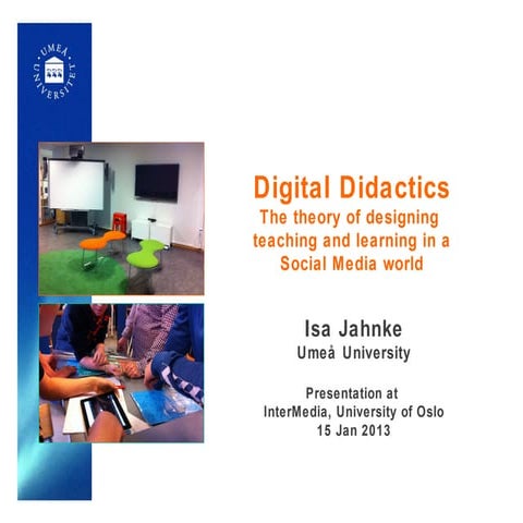 Pres oslo2013-digital-didactics-isajahnke-v4