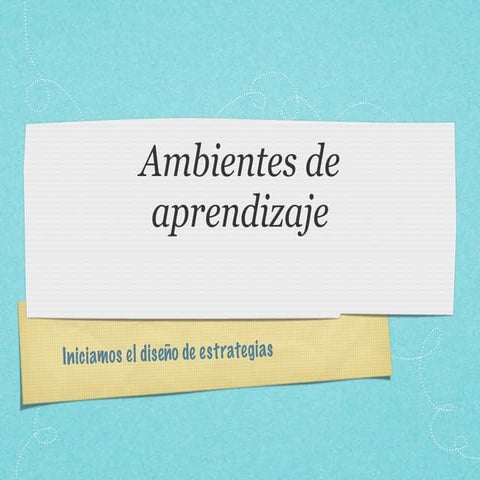 Ambientes de aprendizaje