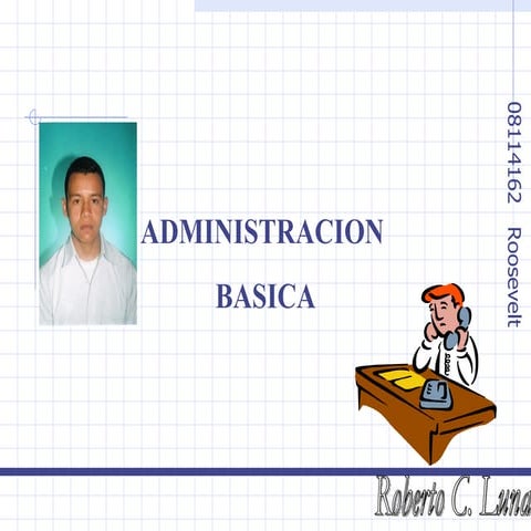 Pres3...08114162Administracion Basica Roberto C. Luna