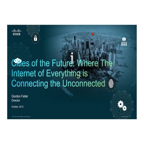 Cities of the Future: Where The Internet of Everything is Connecting the Unco...