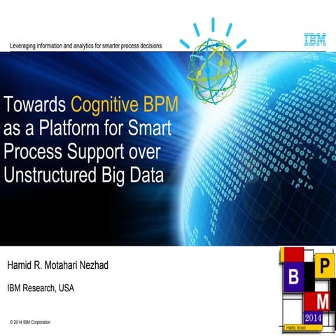 TowardsCognitive BPMas a Platform for Smart Process Support over Unstructured...