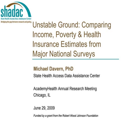 Unstable Ground? Comparing Income, Poverty & Health Insurance Estimates from ...