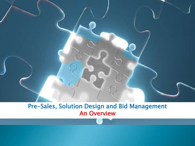 Presales, solution design & bid management   an overview