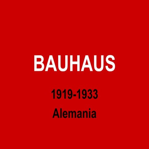 ESCUELA BAUHAUS (Alemania 1919-1933)