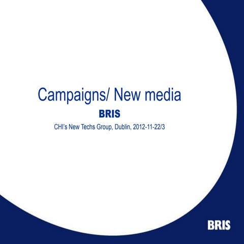 BRIS New Media Campaigns