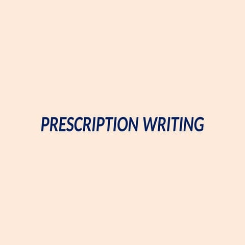 PRESCRIPTION WRITING.pptx234567890poiuytrewadfghjk