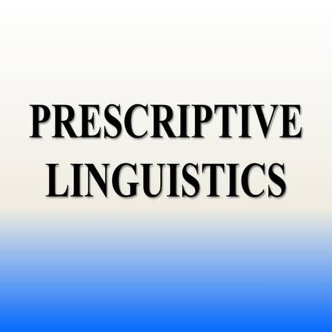 Prescriptive linguistics presentation