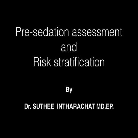 Presedation assessment