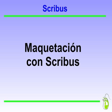 Edición de carteles, trípticos y dípticos con  Scribus
