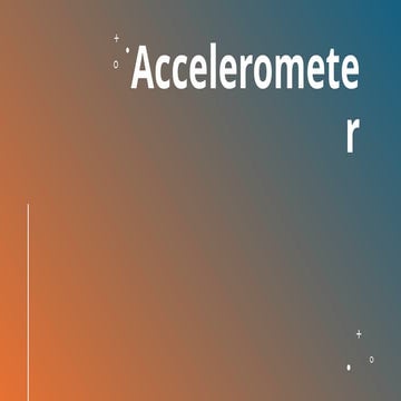 Accelerometers Presentation and Information Brief